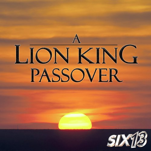 A Lion King Passover