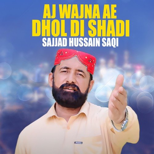 Aj Wajna Ae Dhol Di Shadi