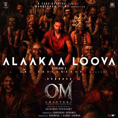 Alaakaa Loova (From "OM Chapter 1: Udhiram  - The Blood Wood") [Telugu]