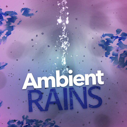 Ambient Rains