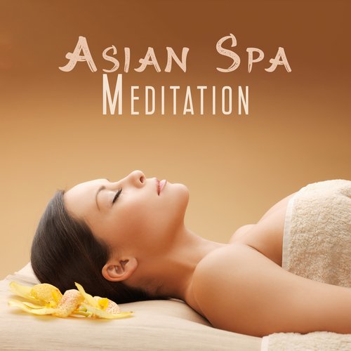 Asian Spa Meditation: Wellbeing for Body and Mind, Spa Massage Relaxation, Nature Sounds for Spa_poster_image