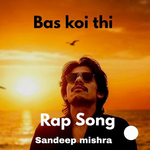 Bas koi thi - Rap song