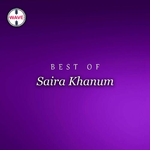 Best Of Saira Khanum