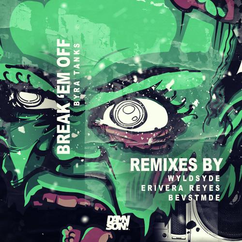 Break 'Em Off (Erivera Reyes Remix)