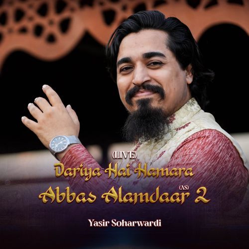 Dariya Hai Hamara Abbas Alamdaar A.S 2 (Live)