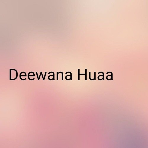 Deewana Huaa