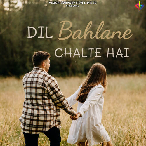Dil Bahlane Chalte Hai