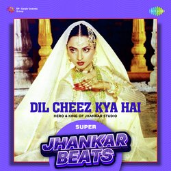 Dil Cheez Kya Hai - Super Jhankar Beats-HxEERyxRdgY