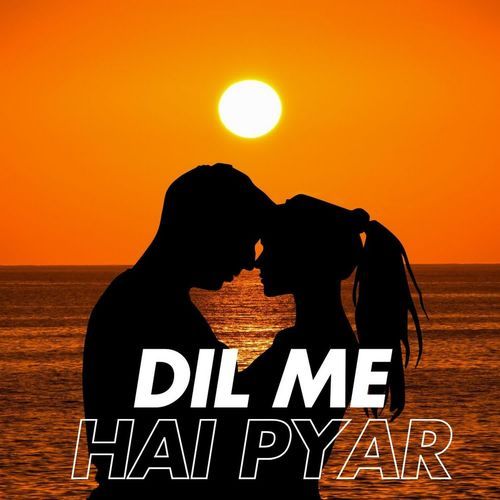 Dil Me Hai Pyar