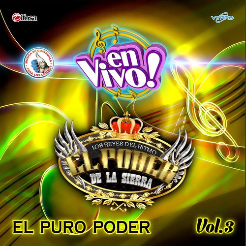 El Puro Poder, Vol. 3. Música de Guatemala para los Latinos (En Vivo)