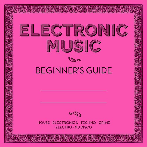 Electronic Music: Beginner's Guide