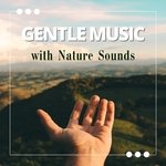 Gentle Music with Nature Sounds artwork