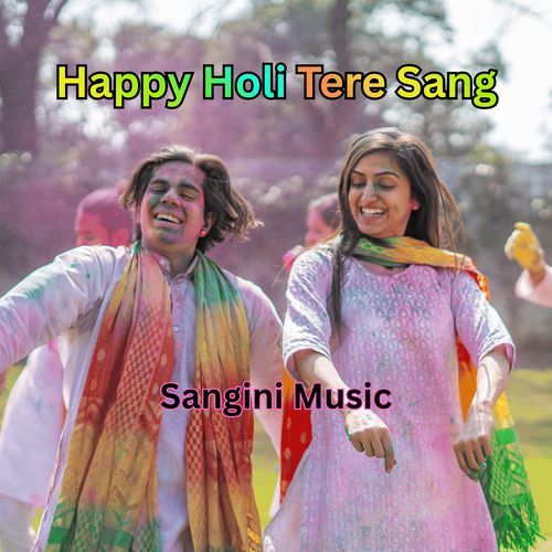 Happy Holi Tere Sang