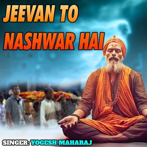 Jeevan To Nashwar Hai