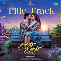 Kadhale Kadhale Title Track (From &quot;Kadhale Kadhale&quot;)-QCckSzoCGkM