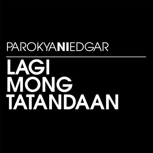 lagi mong tatandaan parokya ni edgar free mp3