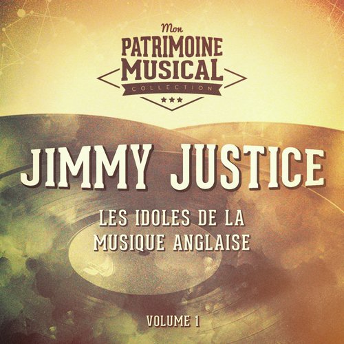 Les Idoles De La Musique Anglaise: Jimmy Justice, Vol. 1