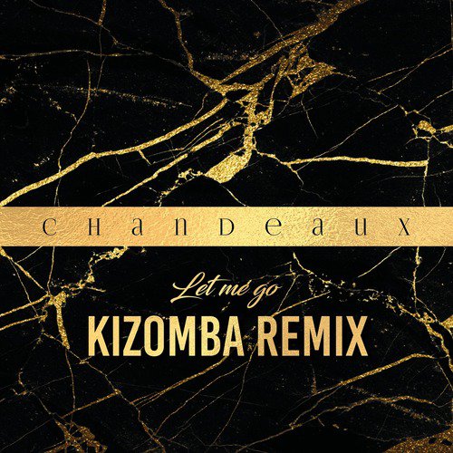 Let Me Go (Kizomba Remix)