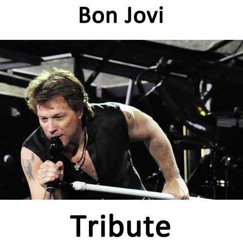 Living On A Prayer: Tribute To Bon Jovi