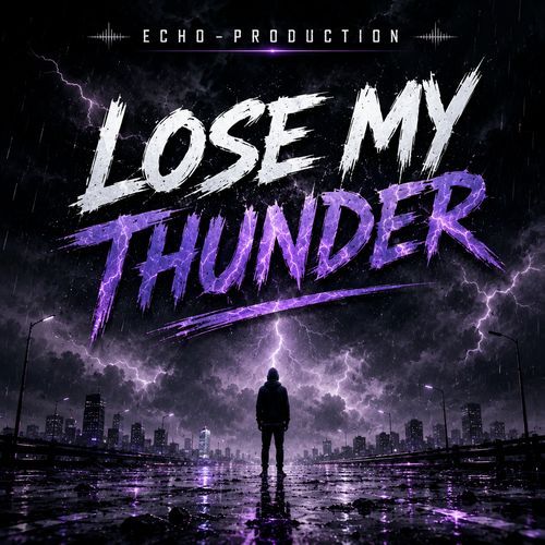 Lose My Thunder