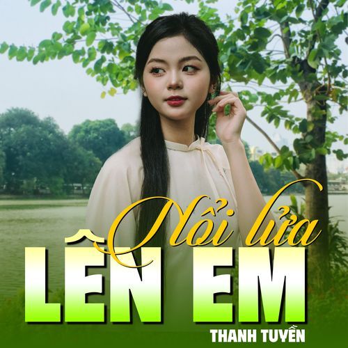 Nổi Lửa Lên Em