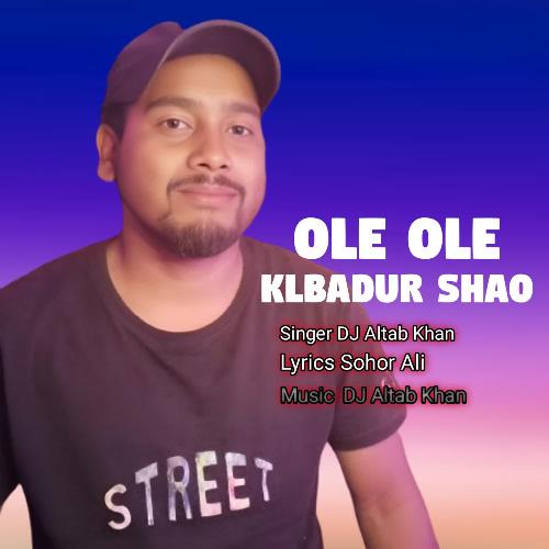 Ole Ole Klbadur Shao