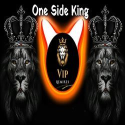 One Side King (Dj Vip Remixes)