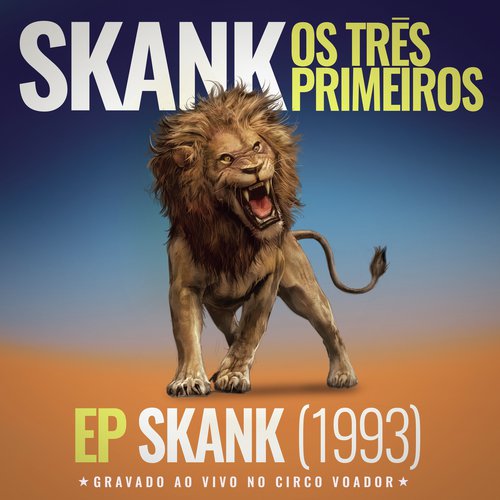 Skank, Os Três Primeiros - EP Skank (1993) [Gravado ao Vivo no Circo Voador]