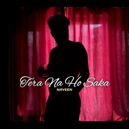 TERA NA HO SAKA