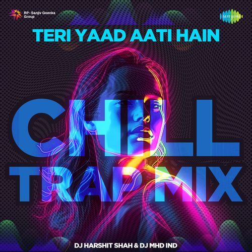 Teri Yaad Aati Hain - Chill Trap Mix