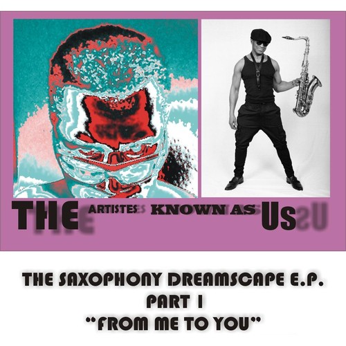 The Saxophony Raw Dreamscape, Pt. 1: From Me to You - EP
