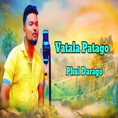 Vatala Patago Phul Darago