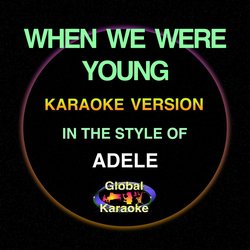 When We Were Young (In the Style of Adele) [Karaoke Backing Track]