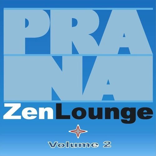 Zen Lounge PRANA Vol. 2