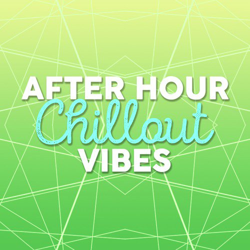 After Hour Chillout Vibes
