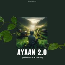 Ayaan 2.0 Slowed and Reverb-Hz8,CDdDZEA