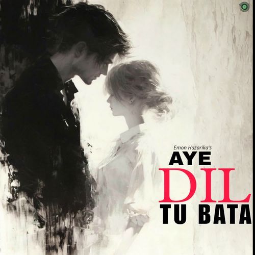 Aye Dil Tu Bata