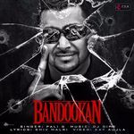 Bandookan (feat. DJ Dips)