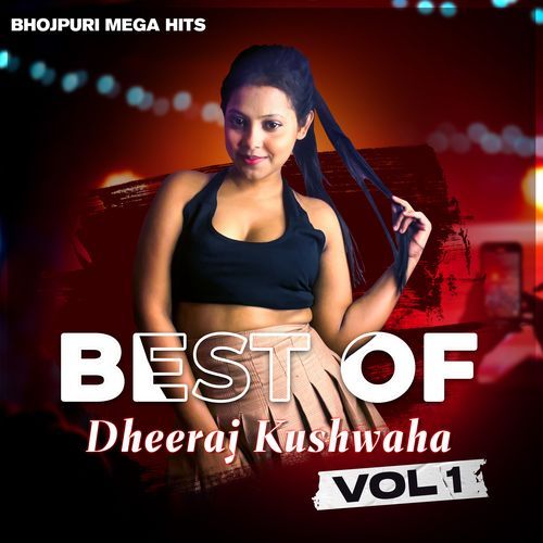 Best of Dheeraj Kushwaha Vol 1