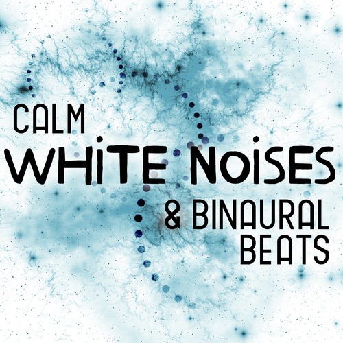 Calm: White Noises & Binaural Beats