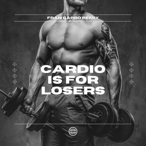 Cardio is for Losers