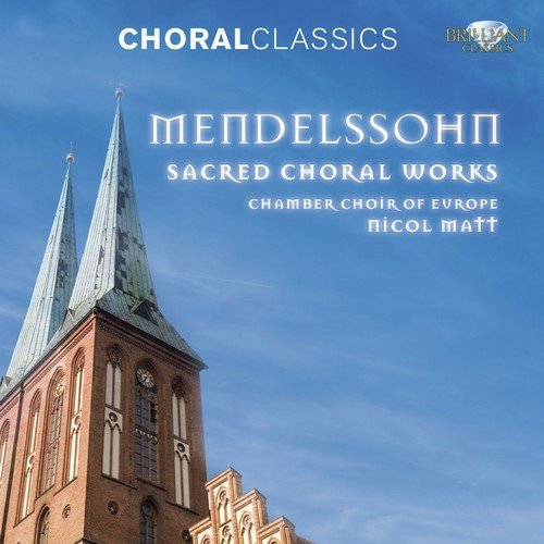 Choral Classics: Mendelssohn (Sacred Choral Works)