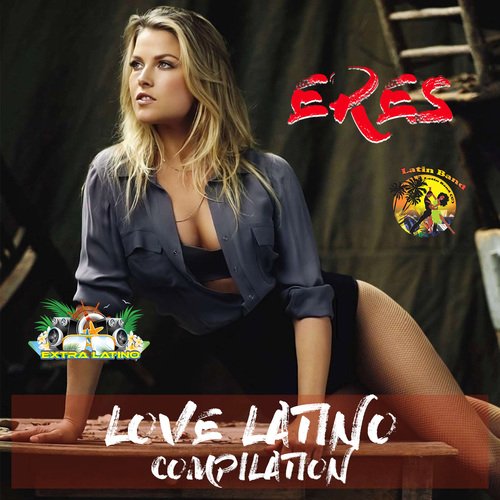 Eres Love Latino Compilation