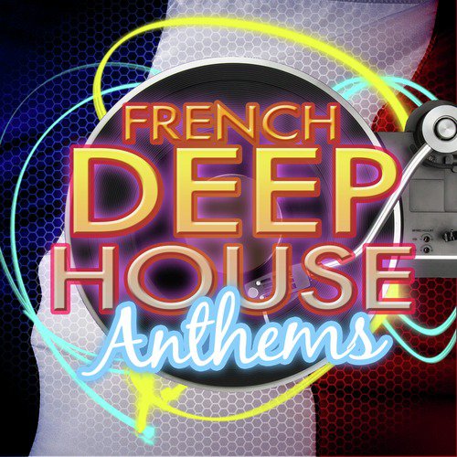 French Deep House Anthems