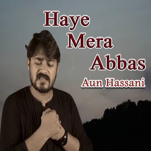 Haye Mera Abbas