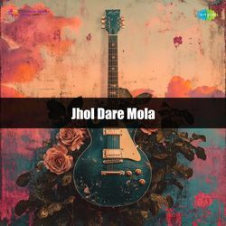 Jhol Dare Mola