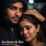 Kitni Bachain Hu ME Yar Se Milne Ke Liye