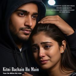 Kitni Bachain Hu ME Yar Se Milne Ke Liye