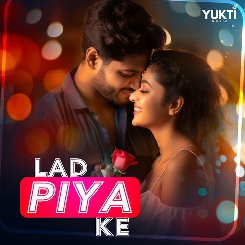 Lad Piya ke