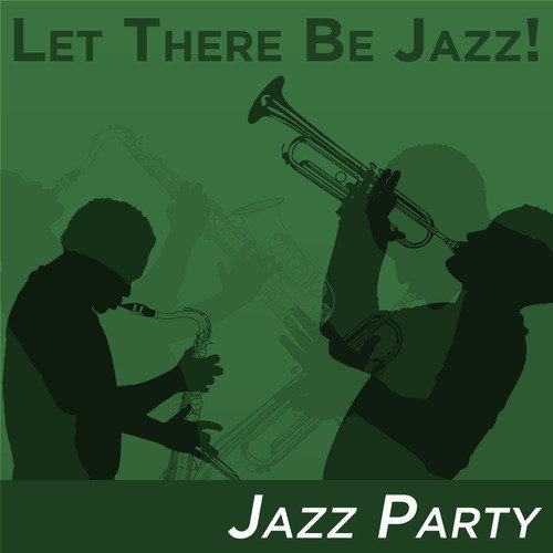 Let There Be Jazz! Jazz Party